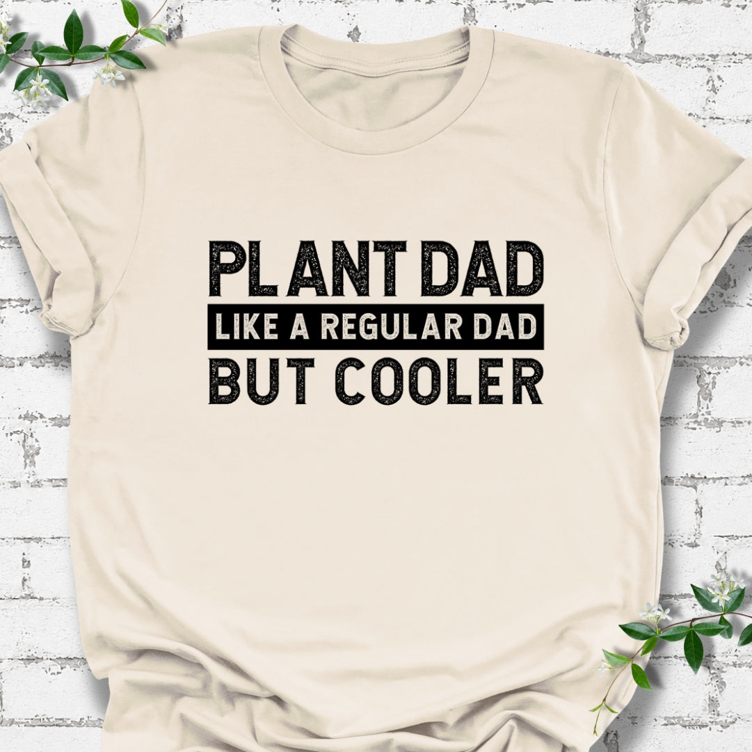 Plant Dad Like A Regular Dad But Cooler Lightweight Tee