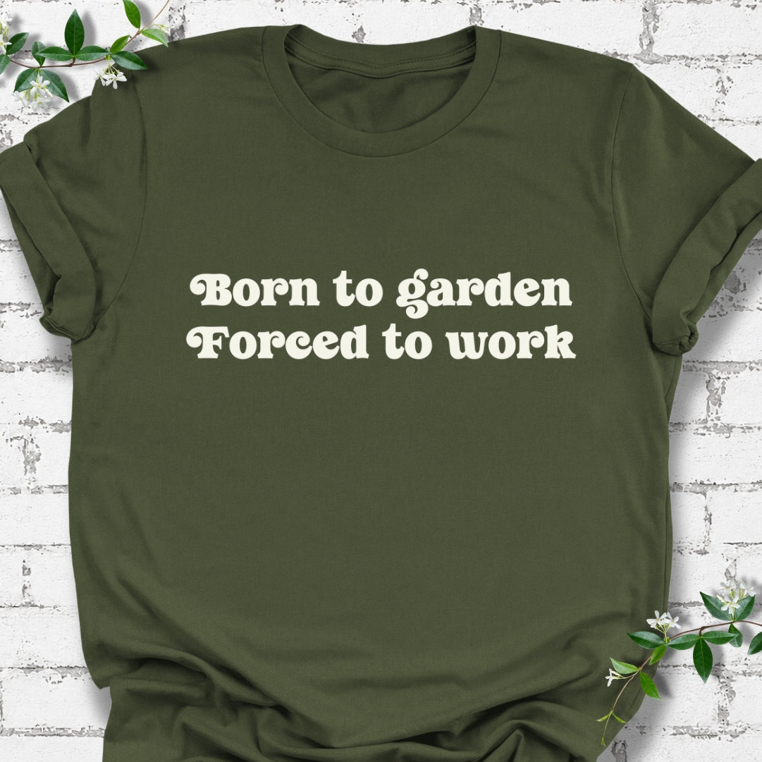 Born To Garden Forced To Work Lightweight Tee