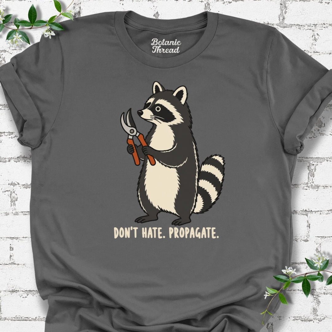 Don't Hate Propagate Raccoon T-Shirt