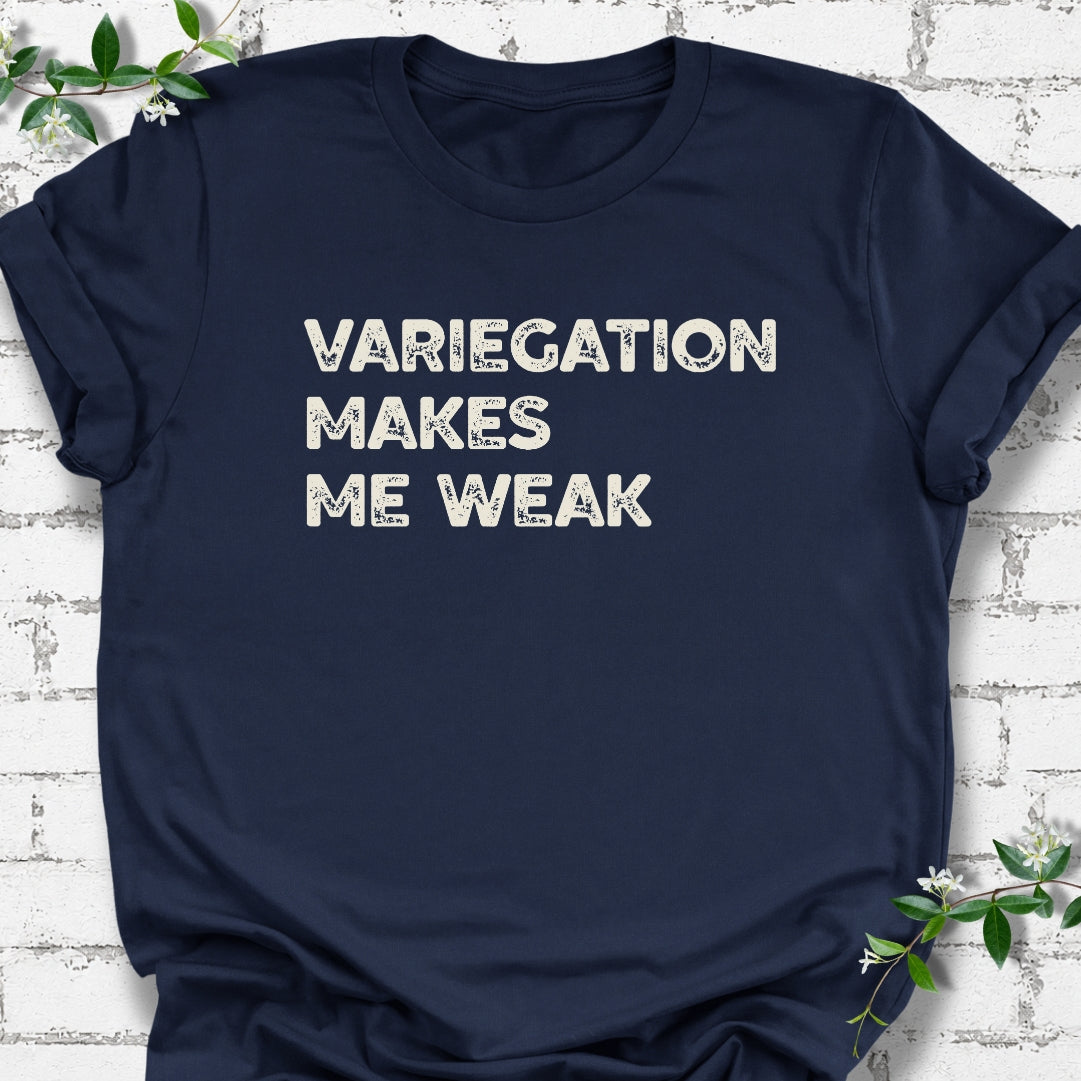 Variegation Makes Me Weak Lightweight Tee