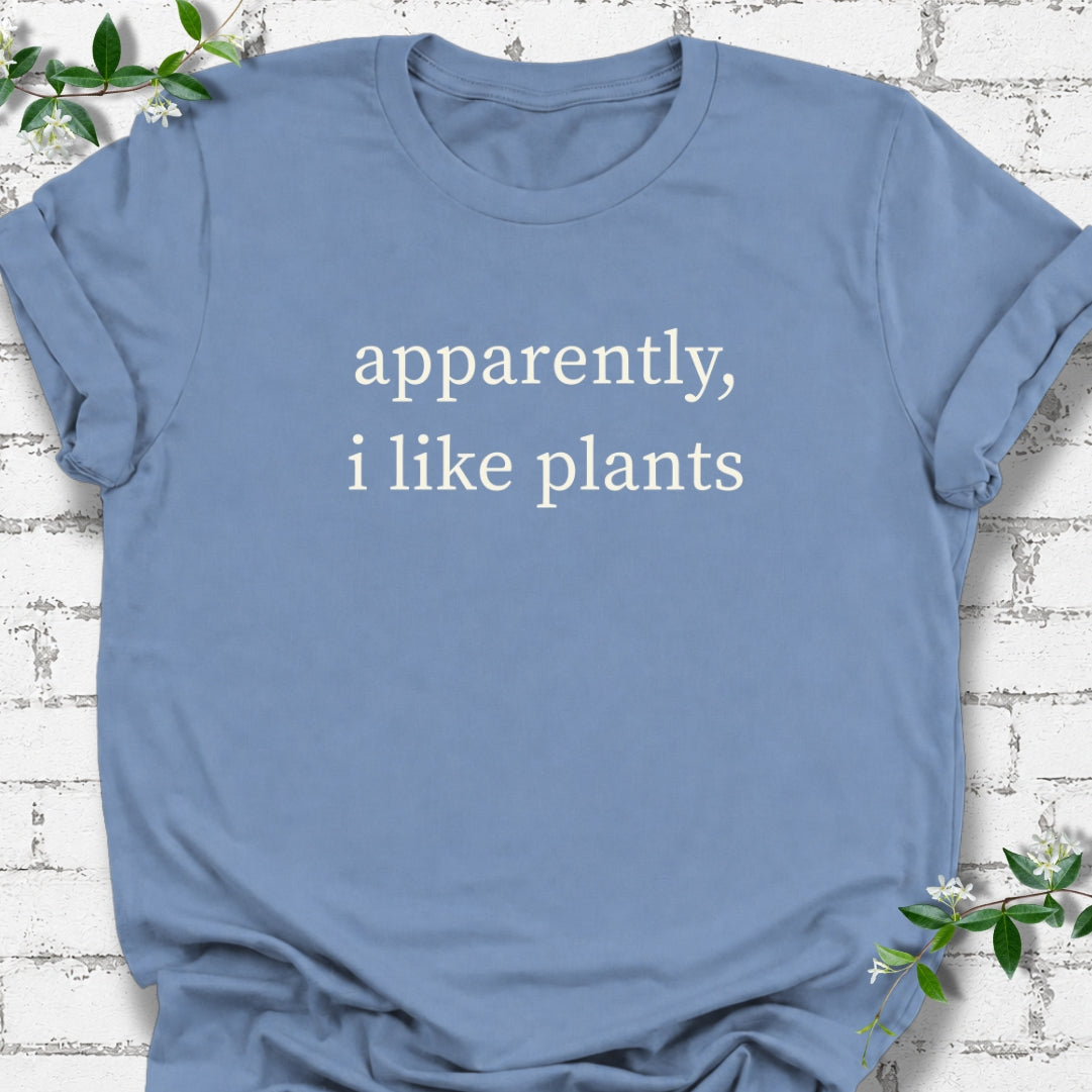 Apparently, I Like Plants Lightweight Tee