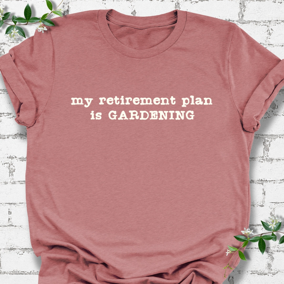 My Retirement Plan Is Gardening Lightweight Tee