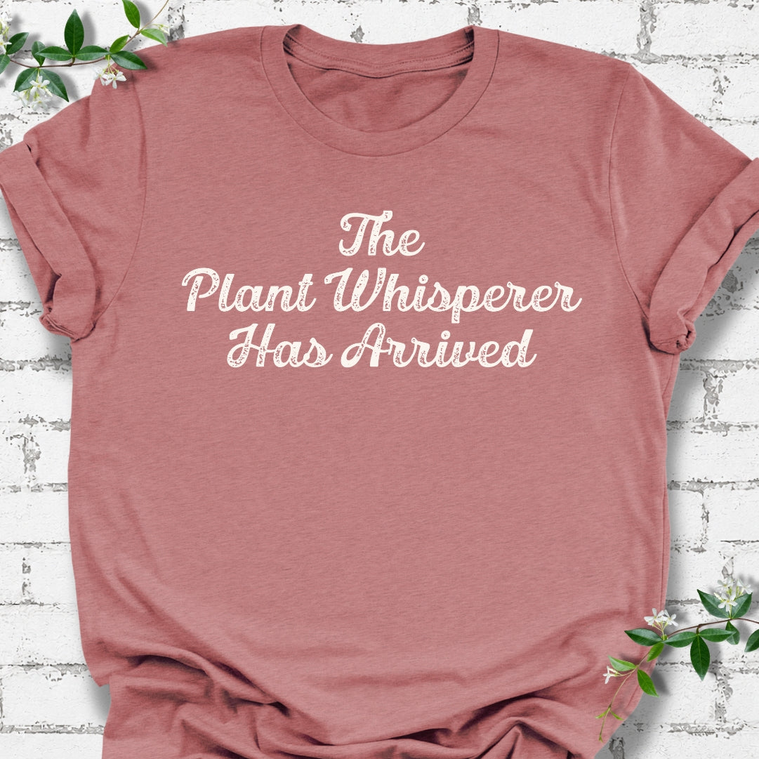 The Plant Whisperer Has Arrived Lightweight Tee