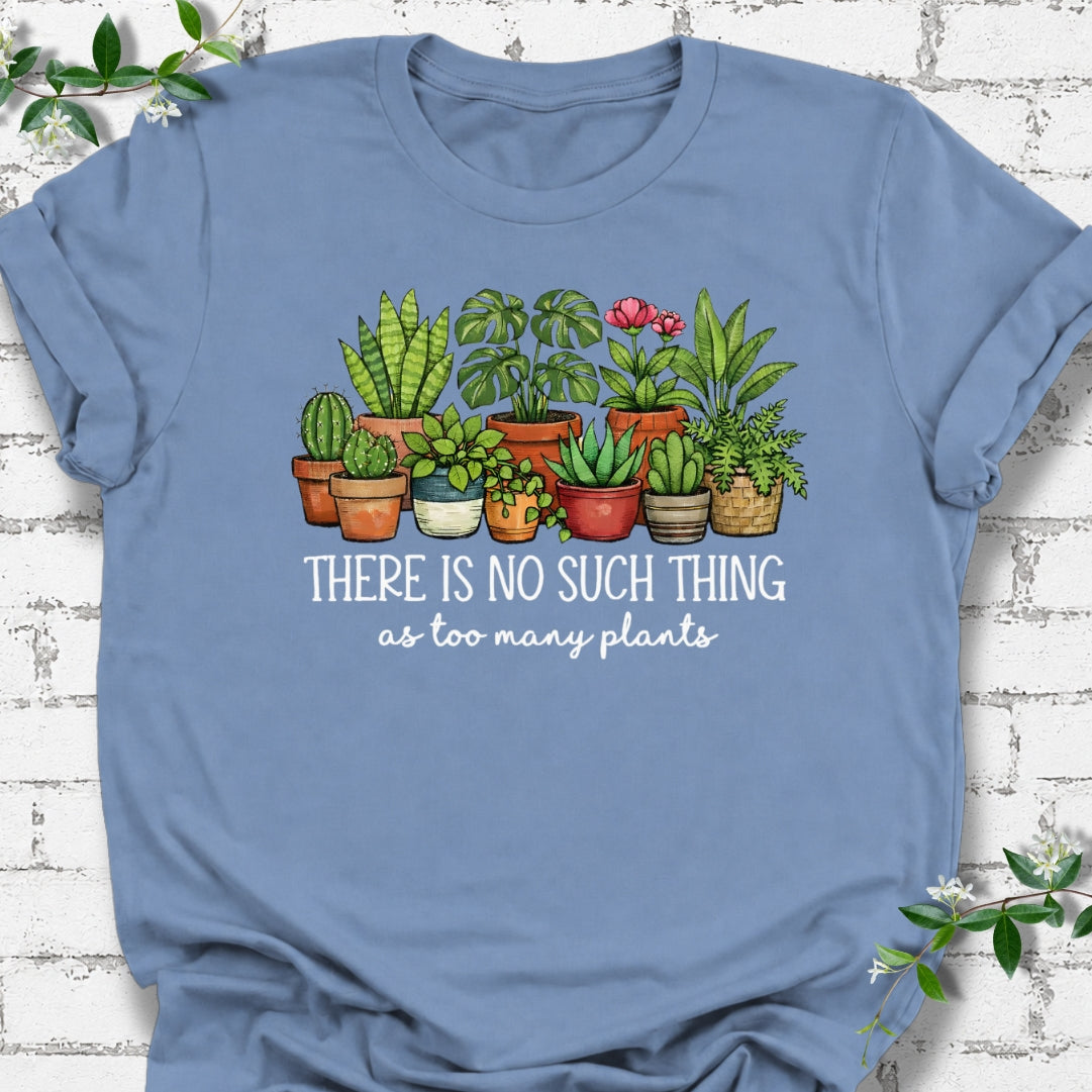 There's No Such Thing As Too Many Plants Lightweight Tee