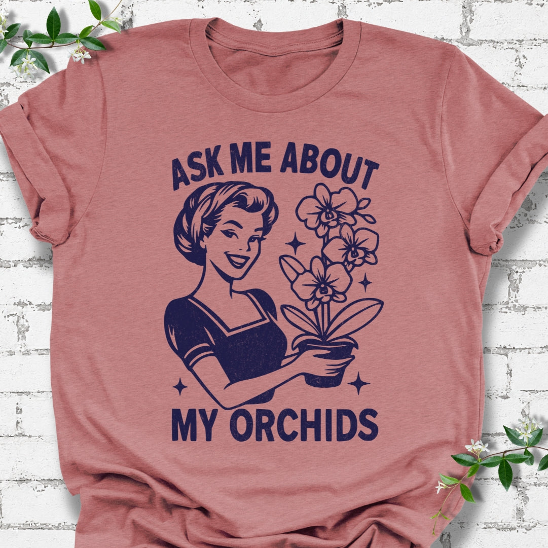 Ask Me About My Orchids Lightweight Tee