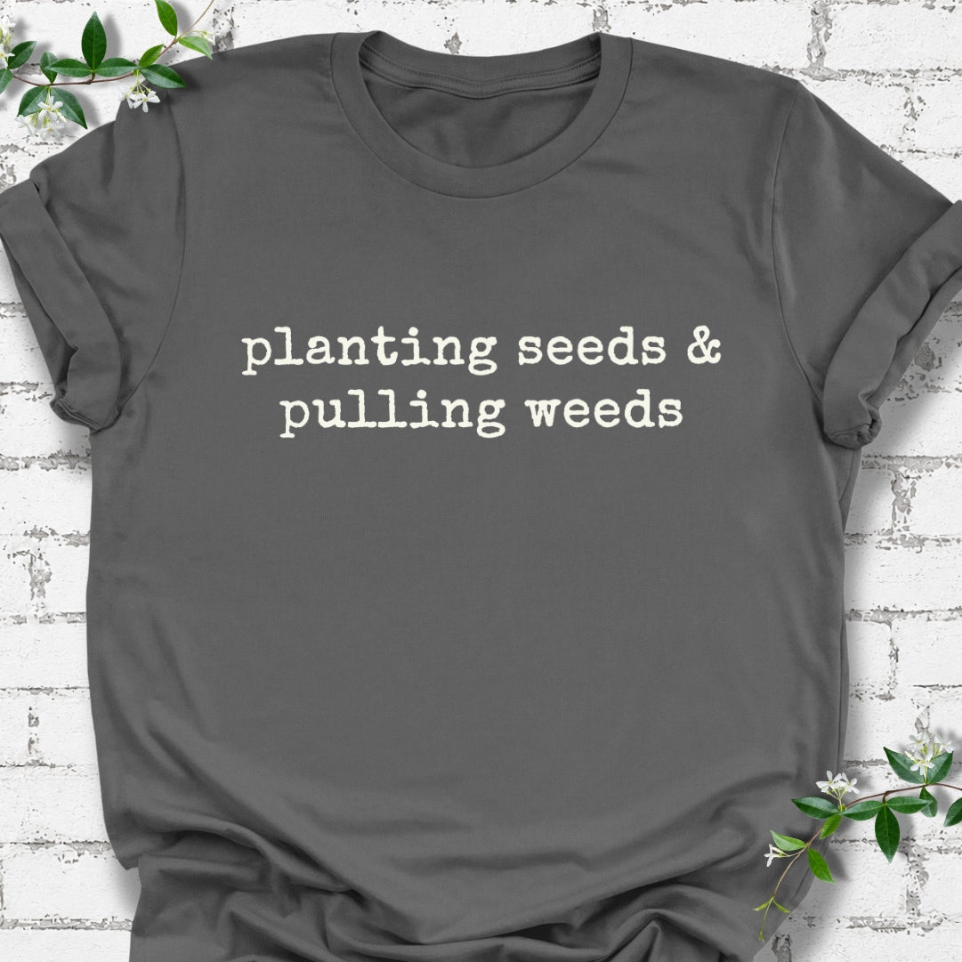 Planting Seeds & Pulling Weeds Lightweight Tee