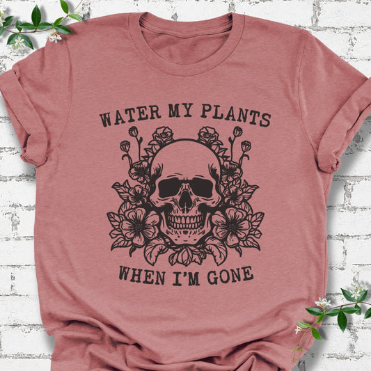 Water My Plants When I'm Gone Lightweight Tee