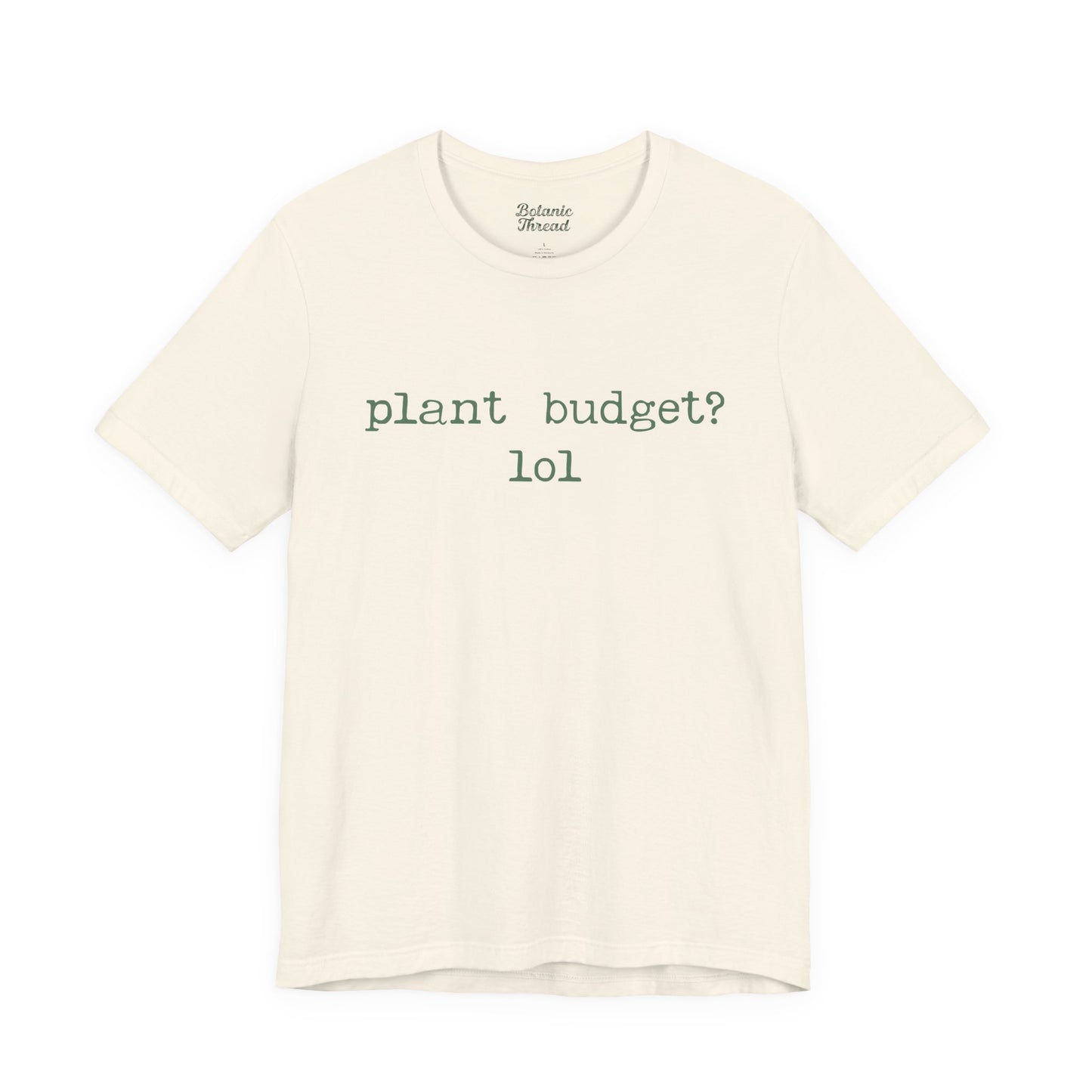 Plant Budget? LOL Lightweight Tee