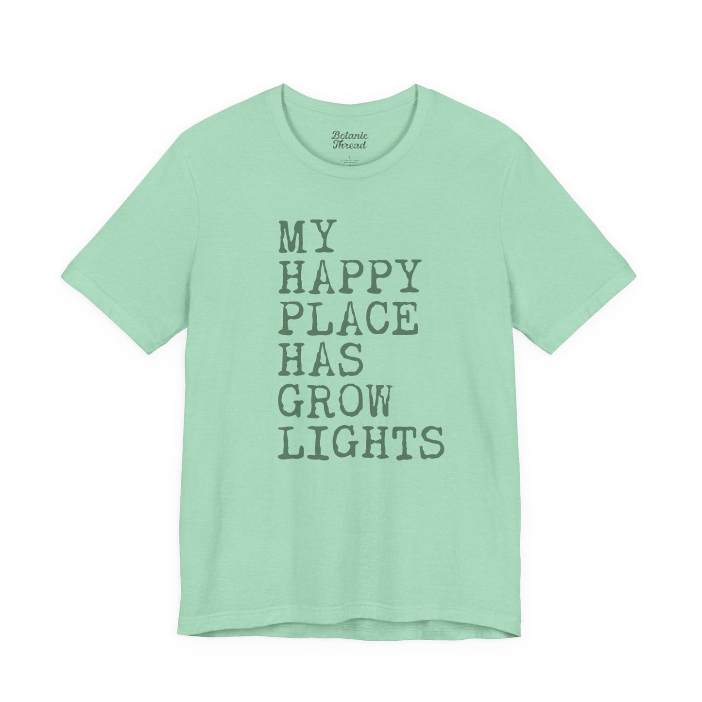 My Happy Place Has Grow Lights Lightweight Tee