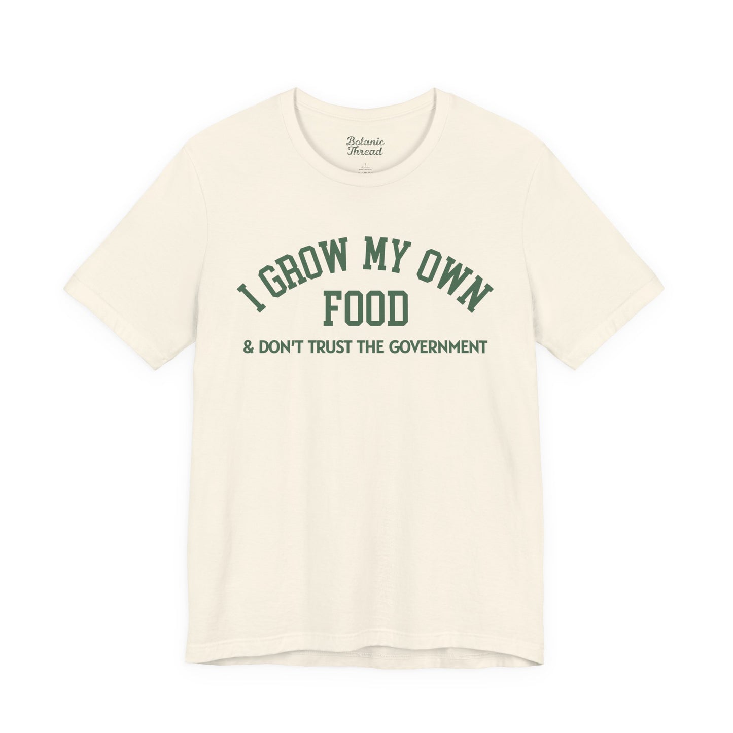 I Grow My Own Food & Don't Trust The Government Lightweight Tee