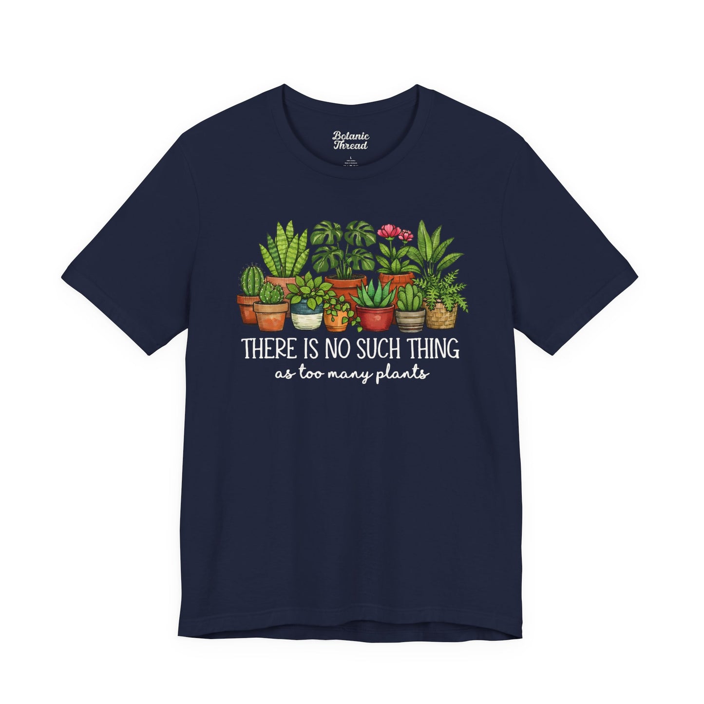 There's No Such Thing As Too Many Plants Lightweight Tee