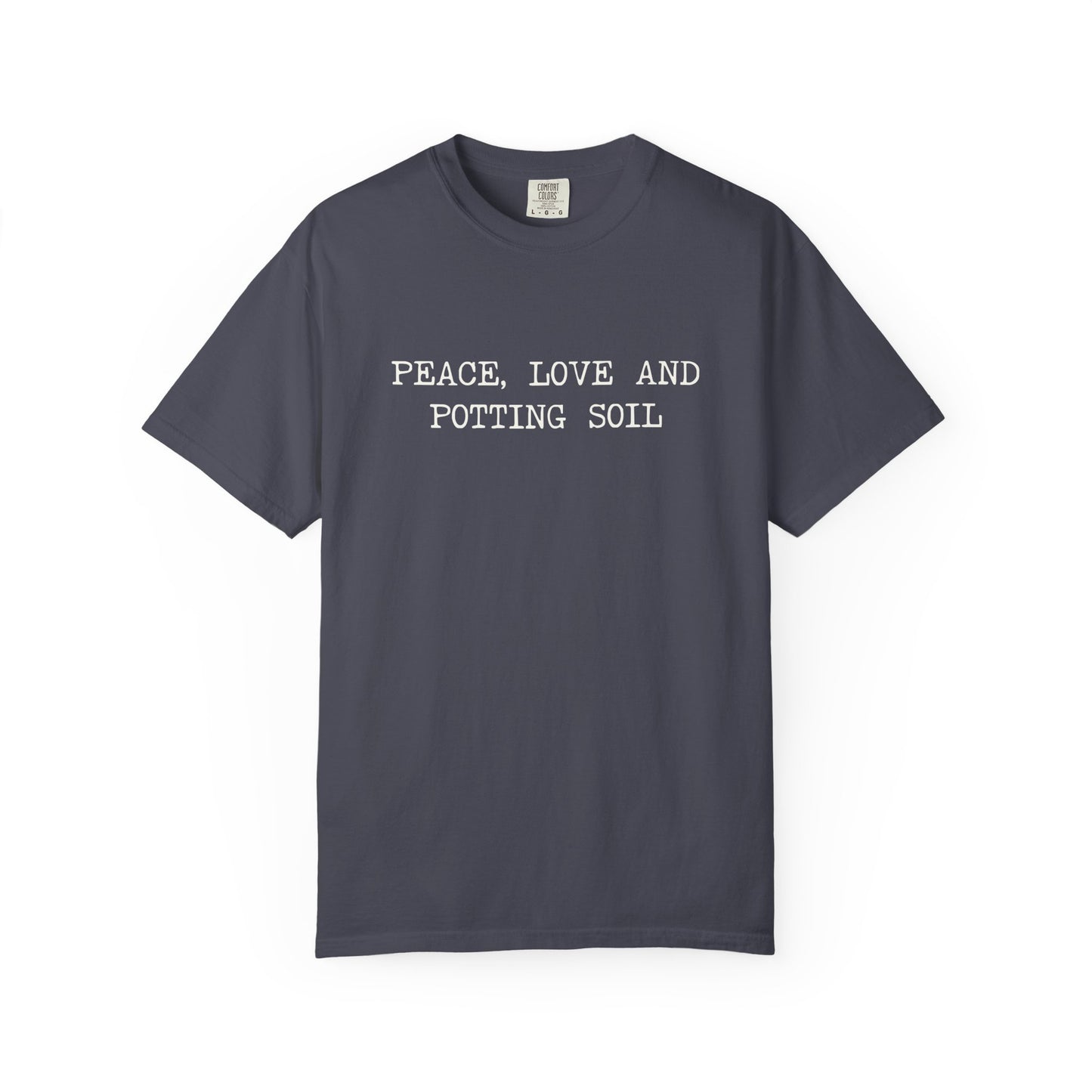 Peace, Love And Potting Soil Comfort Colors® Heavyweight T-shirt