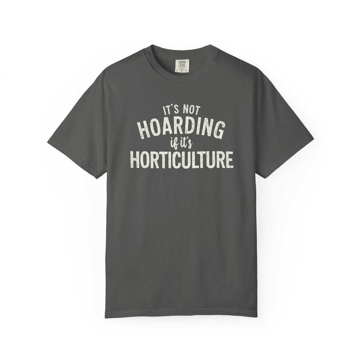It's Not Hoarding If It's Horticulture Comfort Colors® Heavyweight T-shirt
