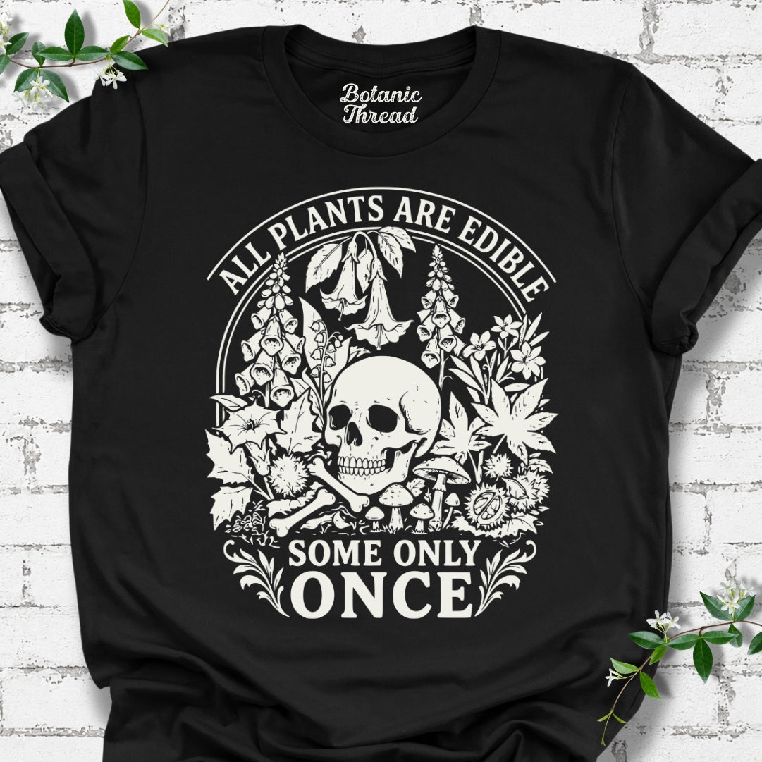 All Plants Are Edible, Some Only Once Lightweight Tee