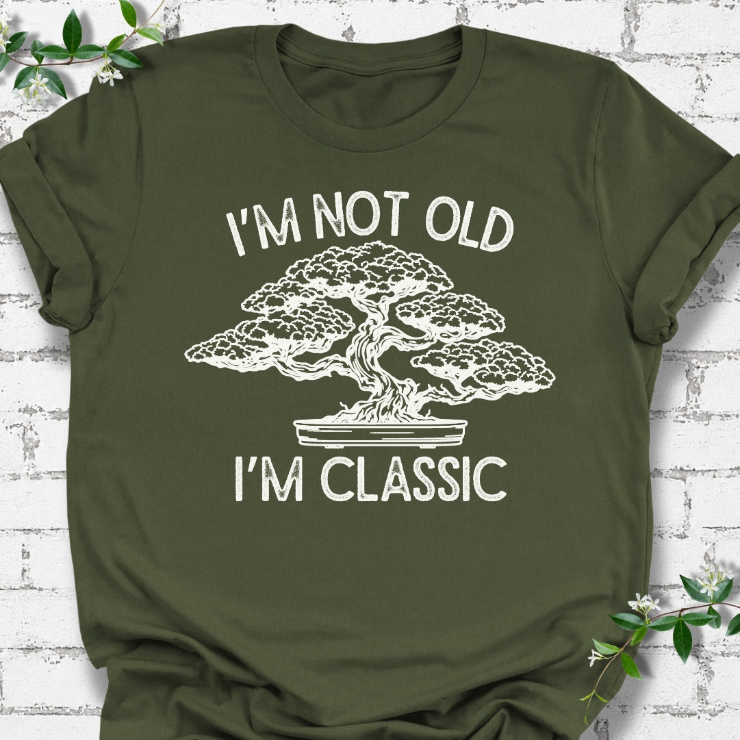 I'm Not Old, I'm Classic Bonsai Lightweight Tee