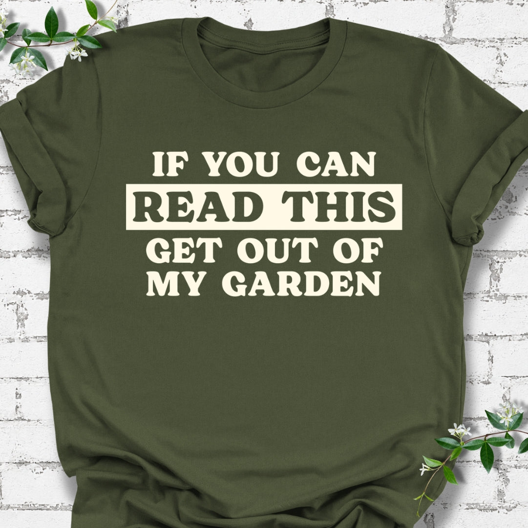 If You Can Read This Get Out Of My Garden Lightweight Tee