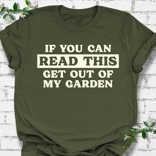 If You Can Read This Get Out Of My Garden Lightweight Tee