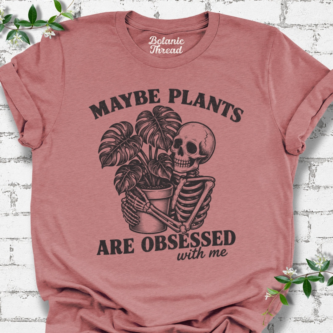 Maybe Plants Are Obsessed With Me Skelly Lightweight Tee