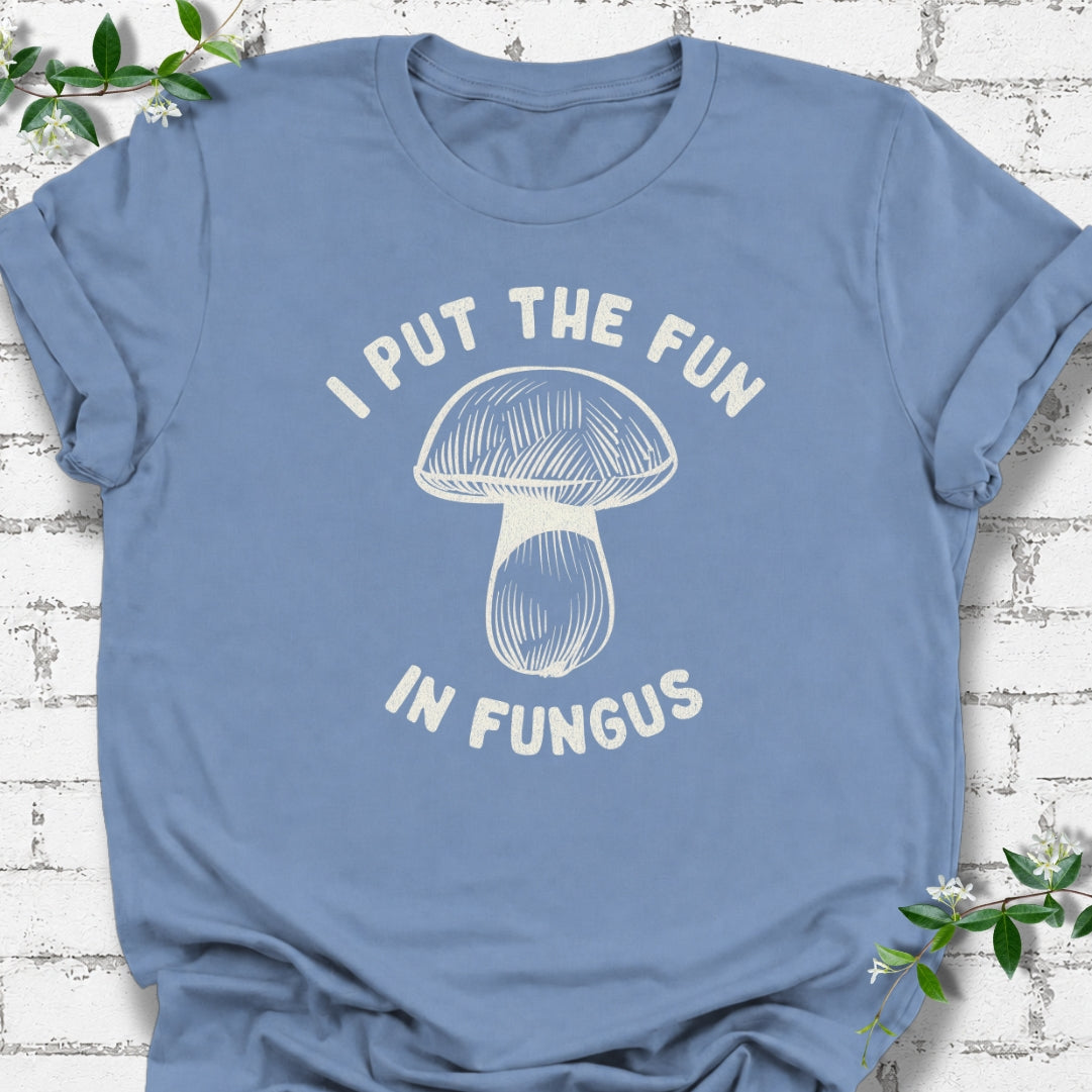 I Put The Fun In Fungus Lightweight Tee