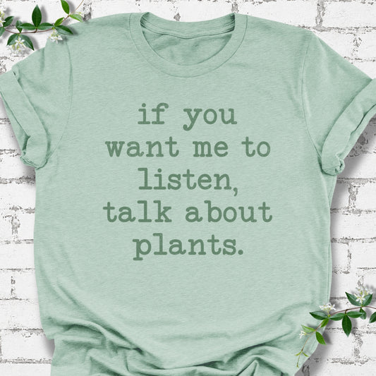 If You Want Me To Listen, Talk About Plants Lightweight Tee