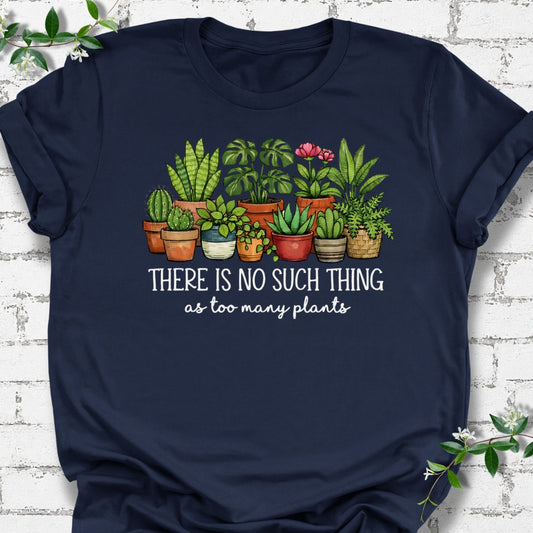 There's No Such Thing As Too Many Plants Lightweight Tee