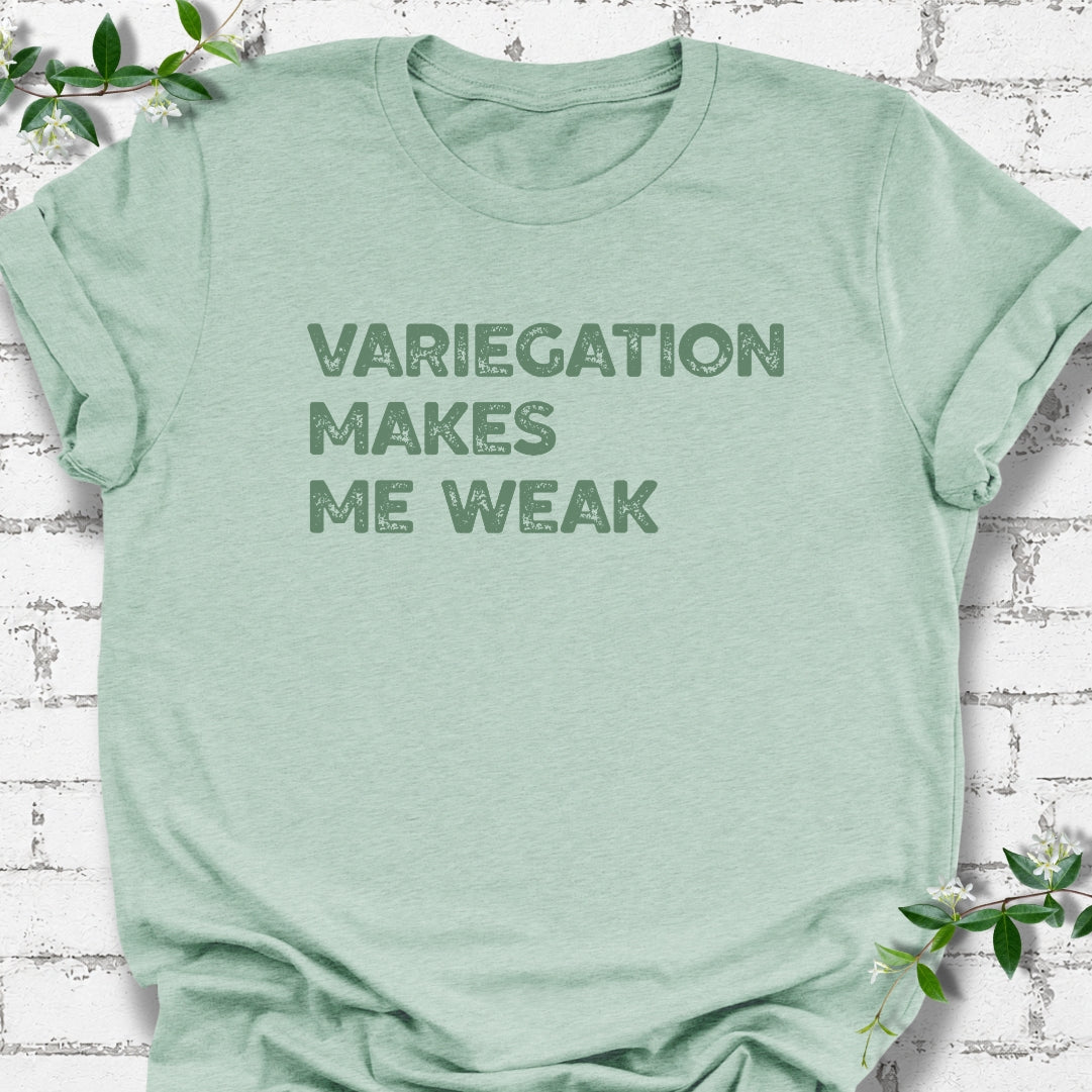 Variegation Makes Me Weak Lightweight Tee