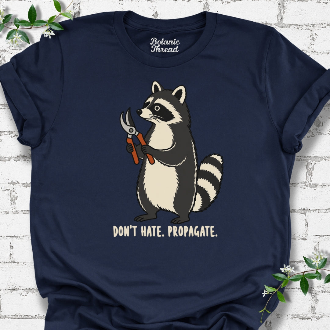 Don't Hate Propagate Raccoon T-Shirt