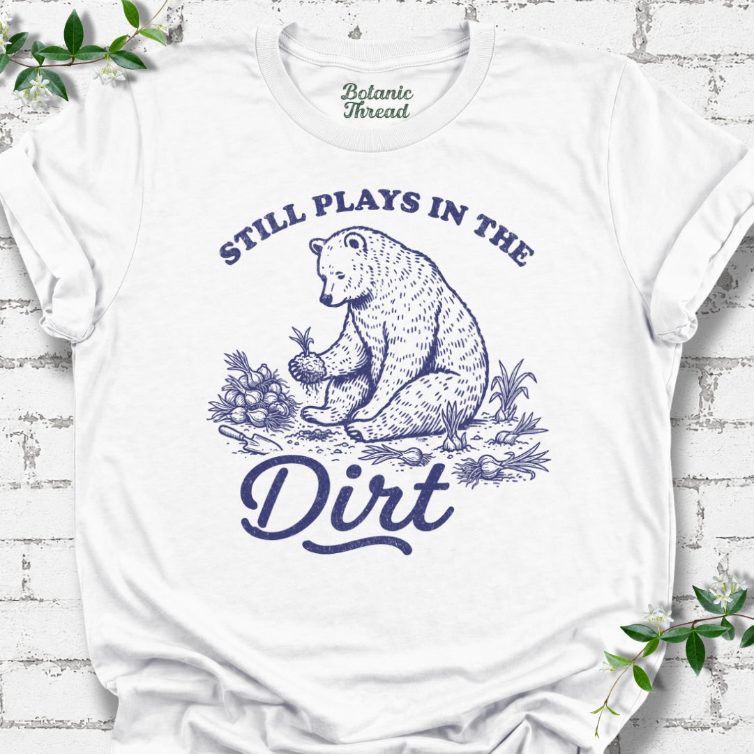 Still Plays In The Dirt Lightweight Tee