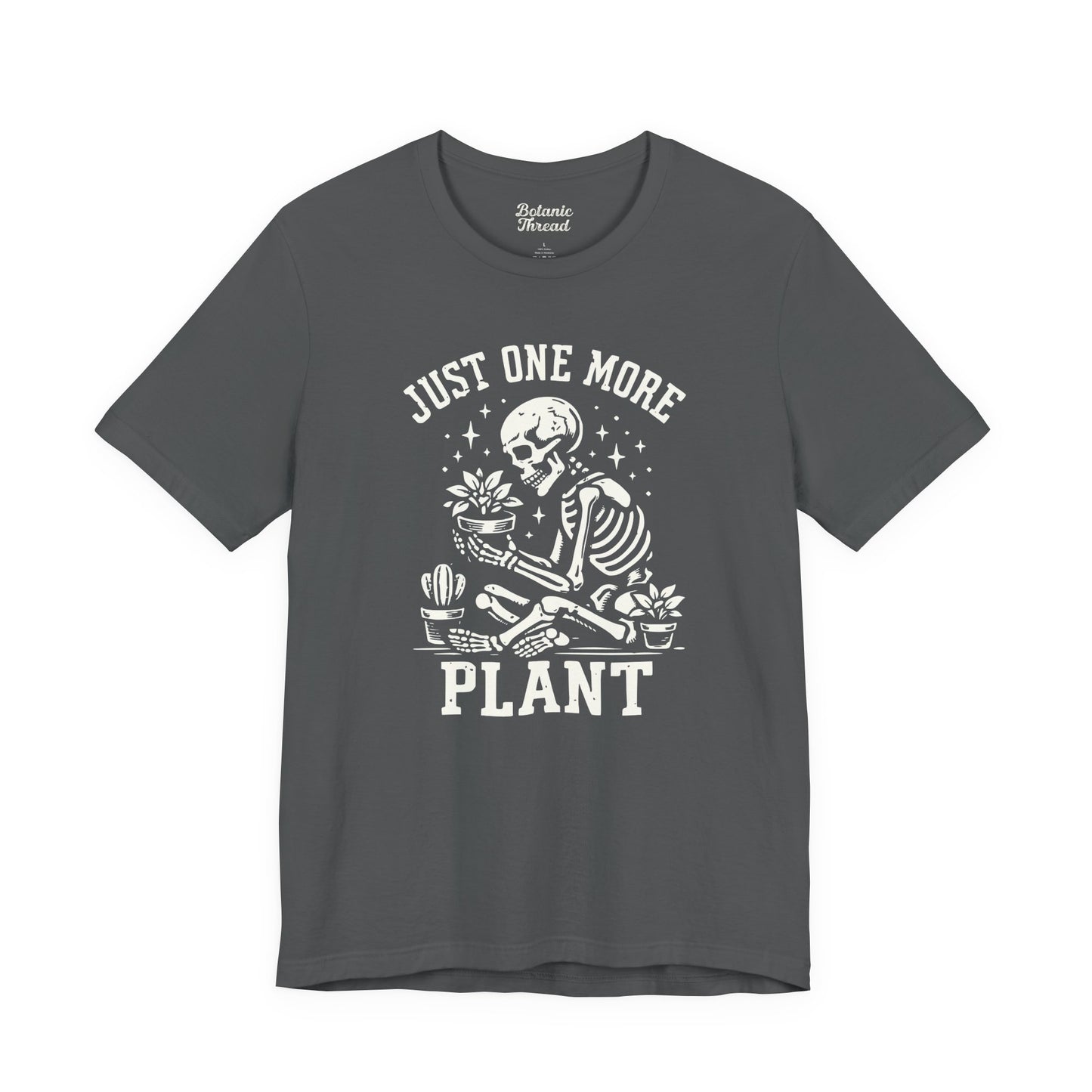 Just One More Plant Skeleton Lightweight Tee