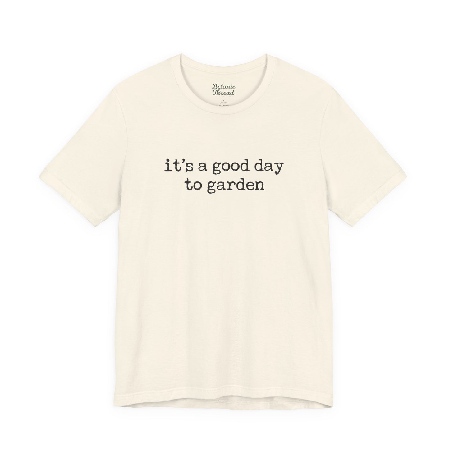 It's A Good Day To Garden Lightweight Tee