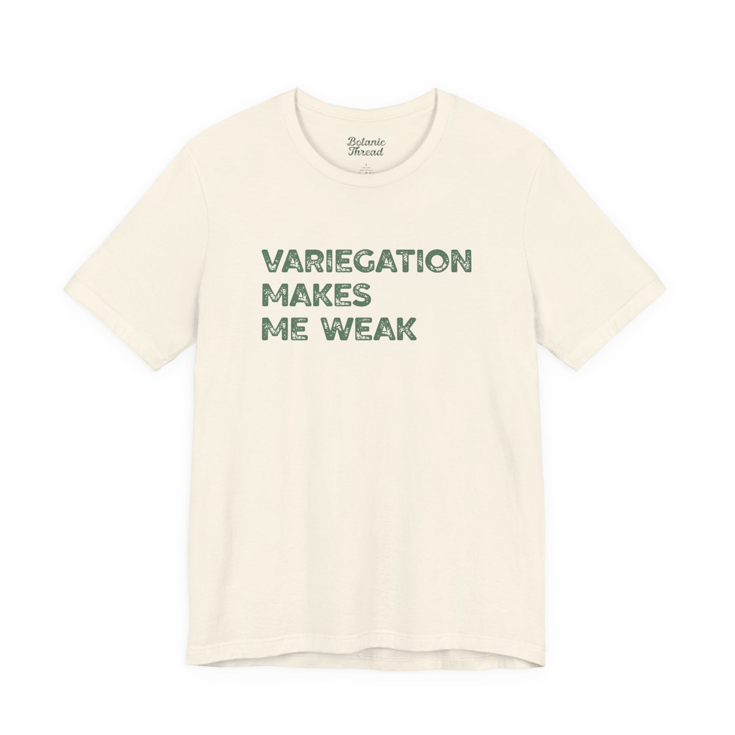 Variegation Makes Me Weak Lightweight Tee