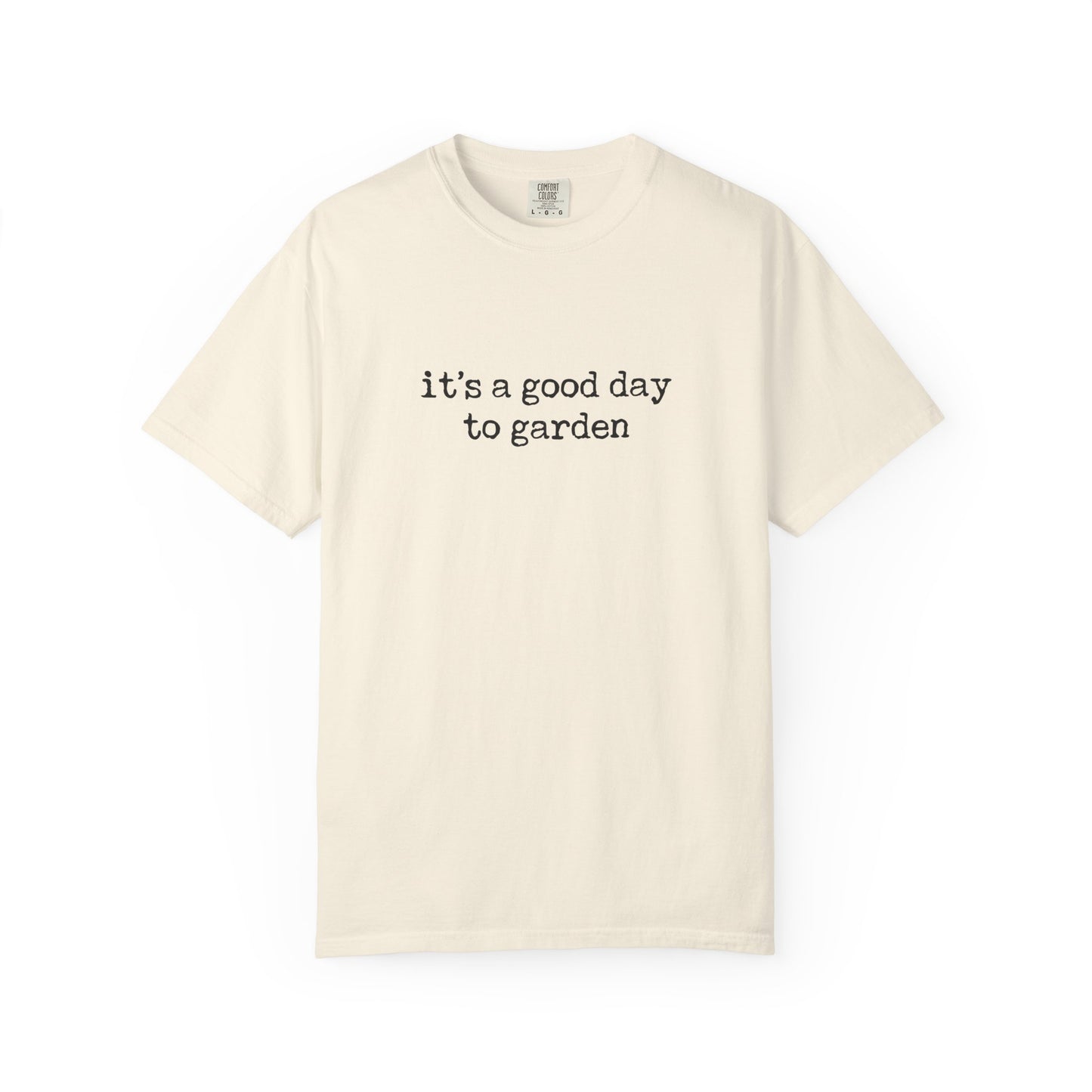 It's A Good Day To Garden Comfort Colors® Heavyweight T-shirt