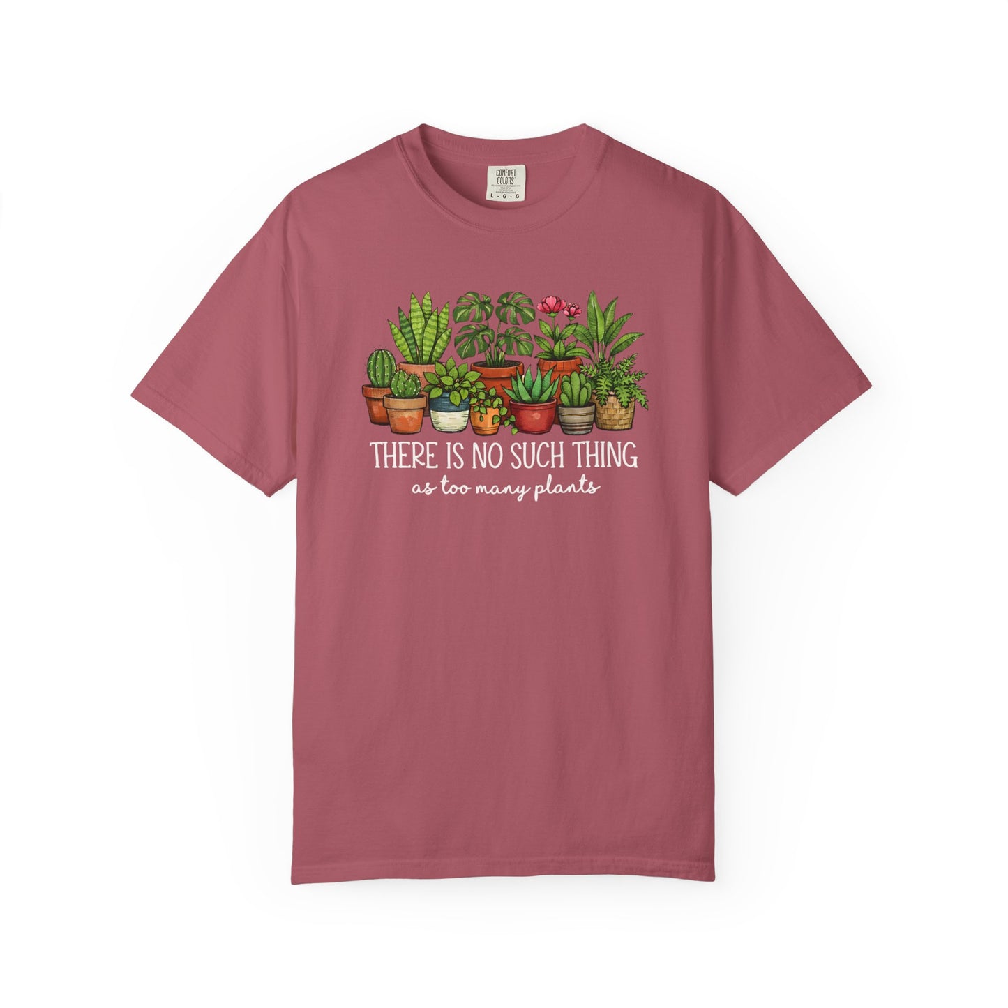 There's No Such Thing As Too Many Plants Comfort Colors® Heavyweight T-shirt