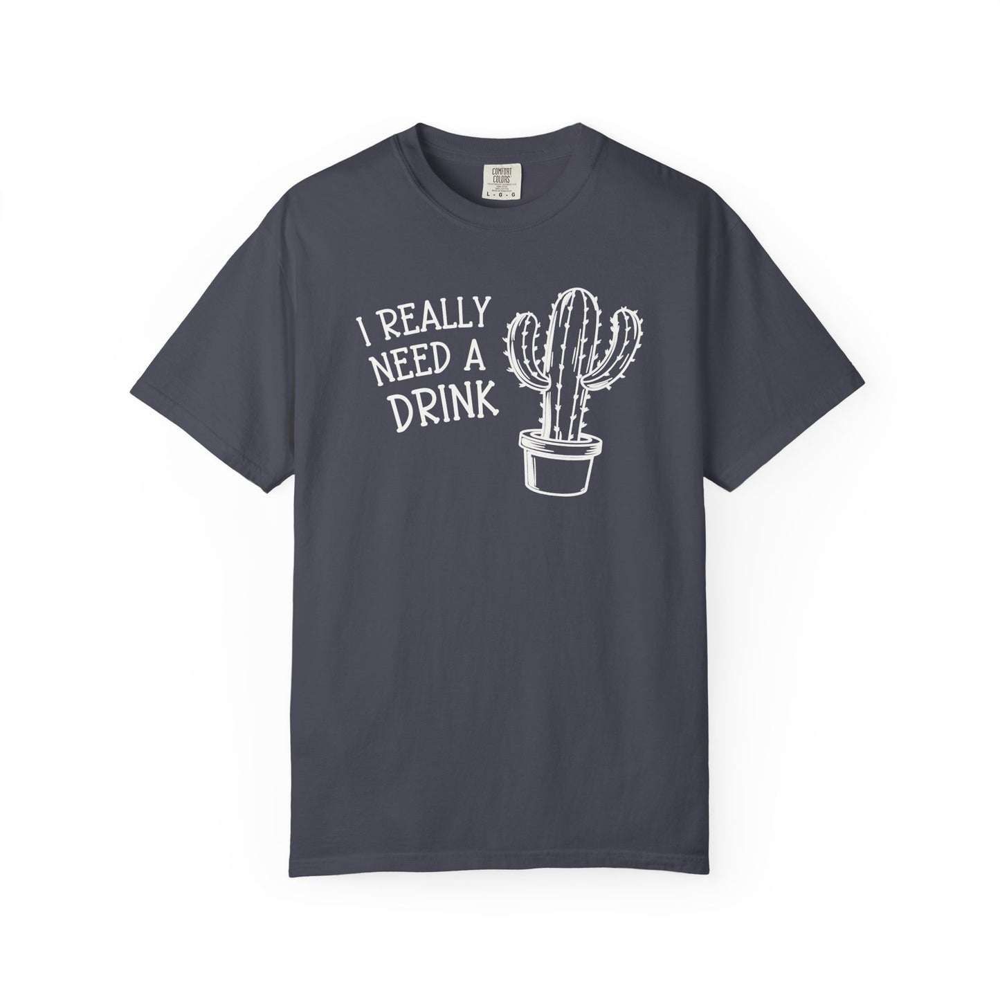 I Really Need A Drink Comfort Colors® Heavyweight T-shirt