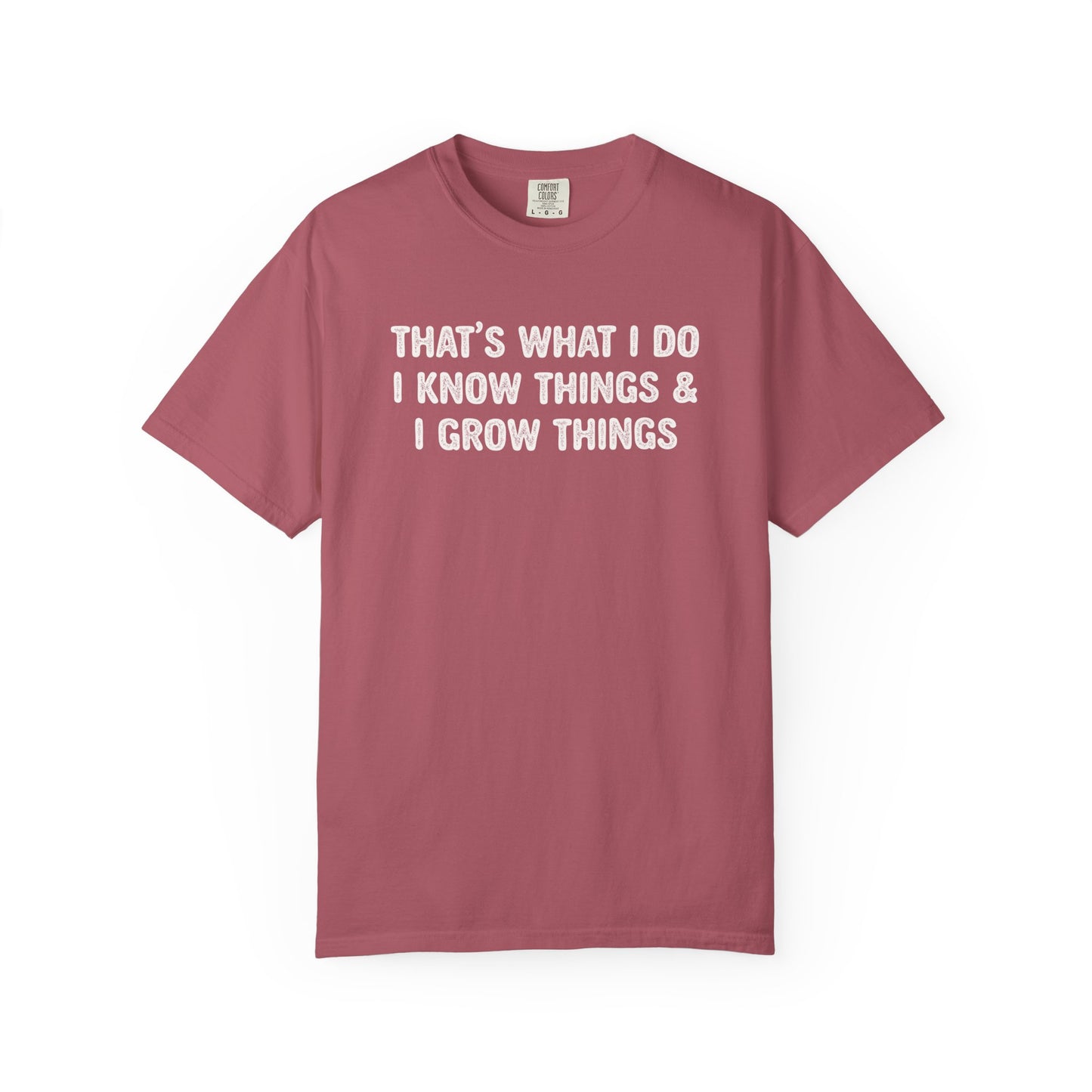 That's What I Do I Know Things & I Grow Things Comfort Colors® Heavyweight T-shirt