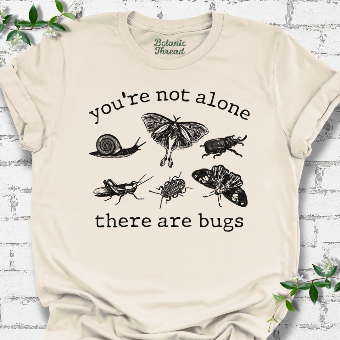 You're Not Alone, There Are Bugs Lightweight Tee