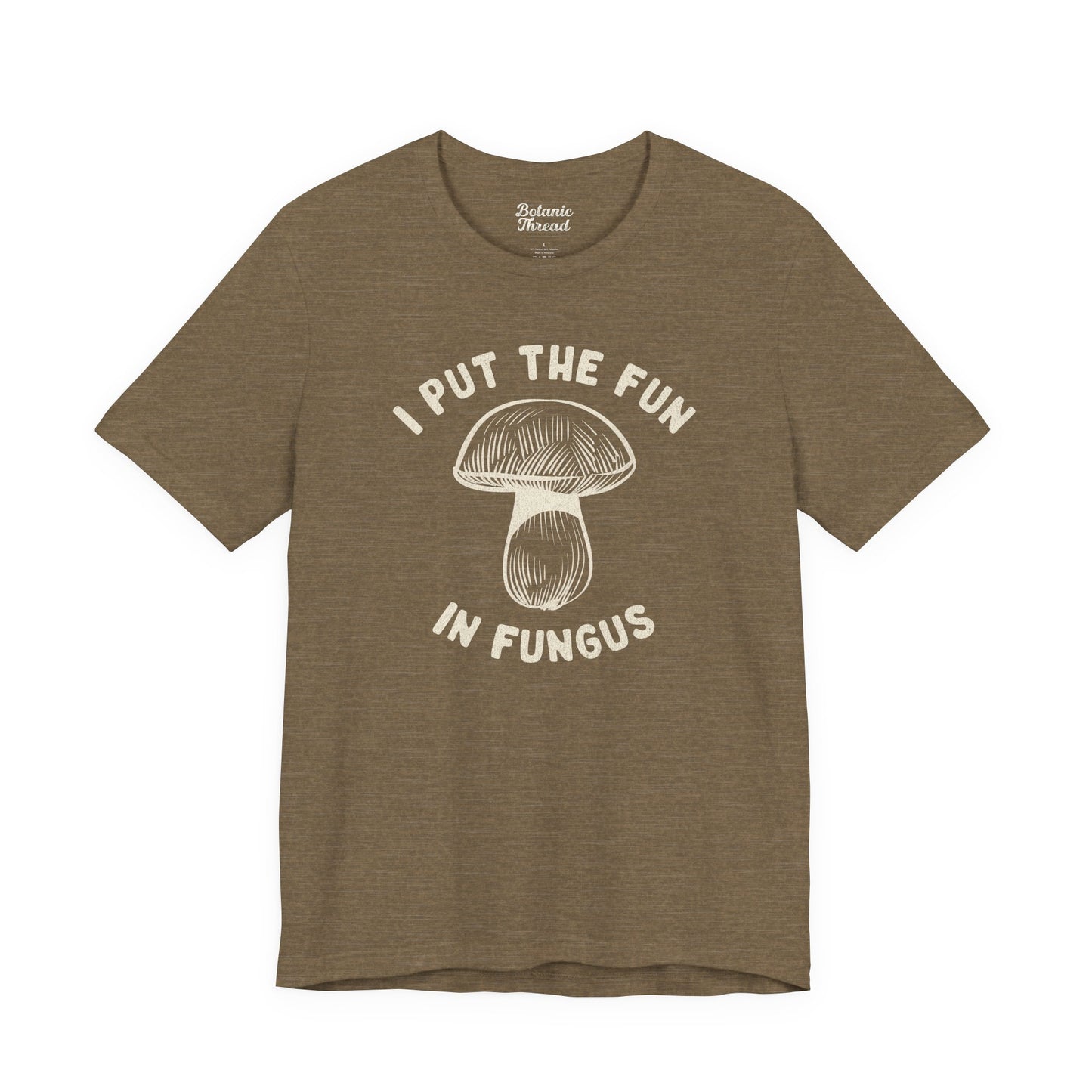I Put The Fun In Fungus Lightweight Tee