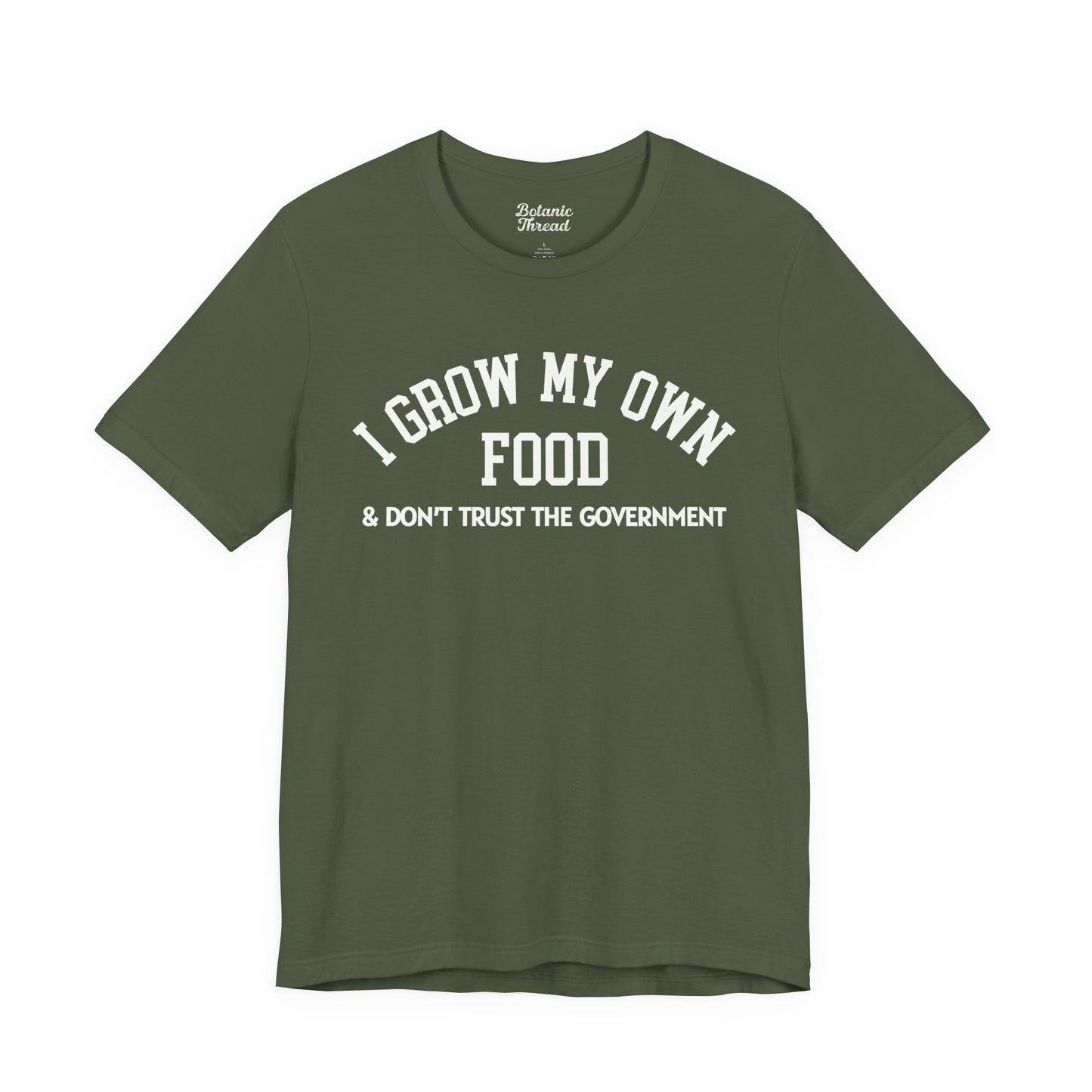 I Grow My Own Food & Don't Trust The Government Lightweight Tee