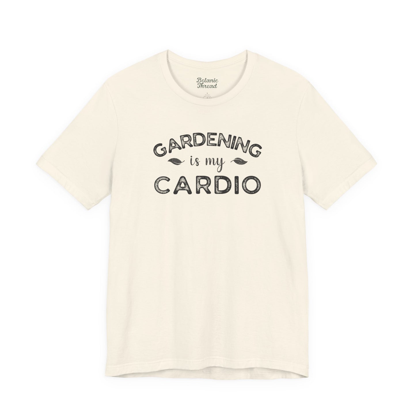 Gardening Is My Cardio Lightweight Tee