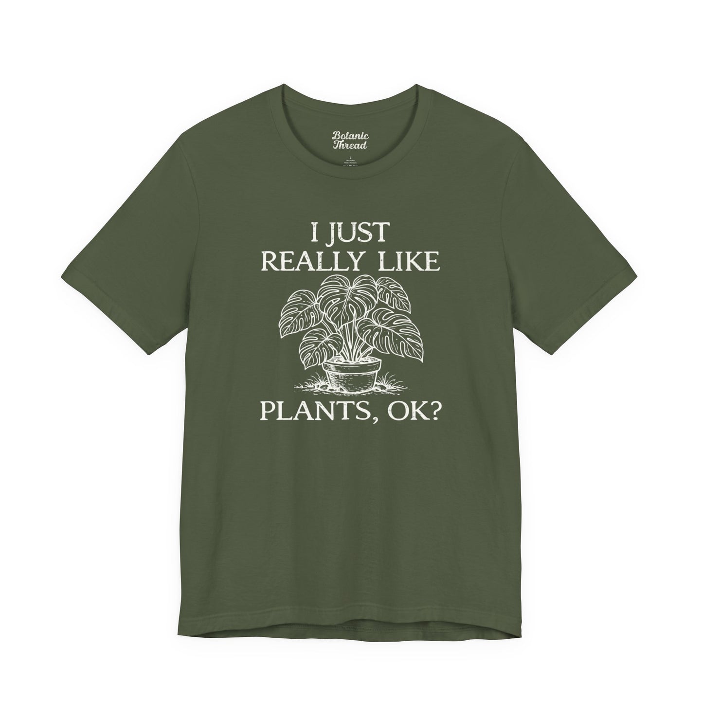 I Just Really Like Plants, OK? Lightweight Tee
