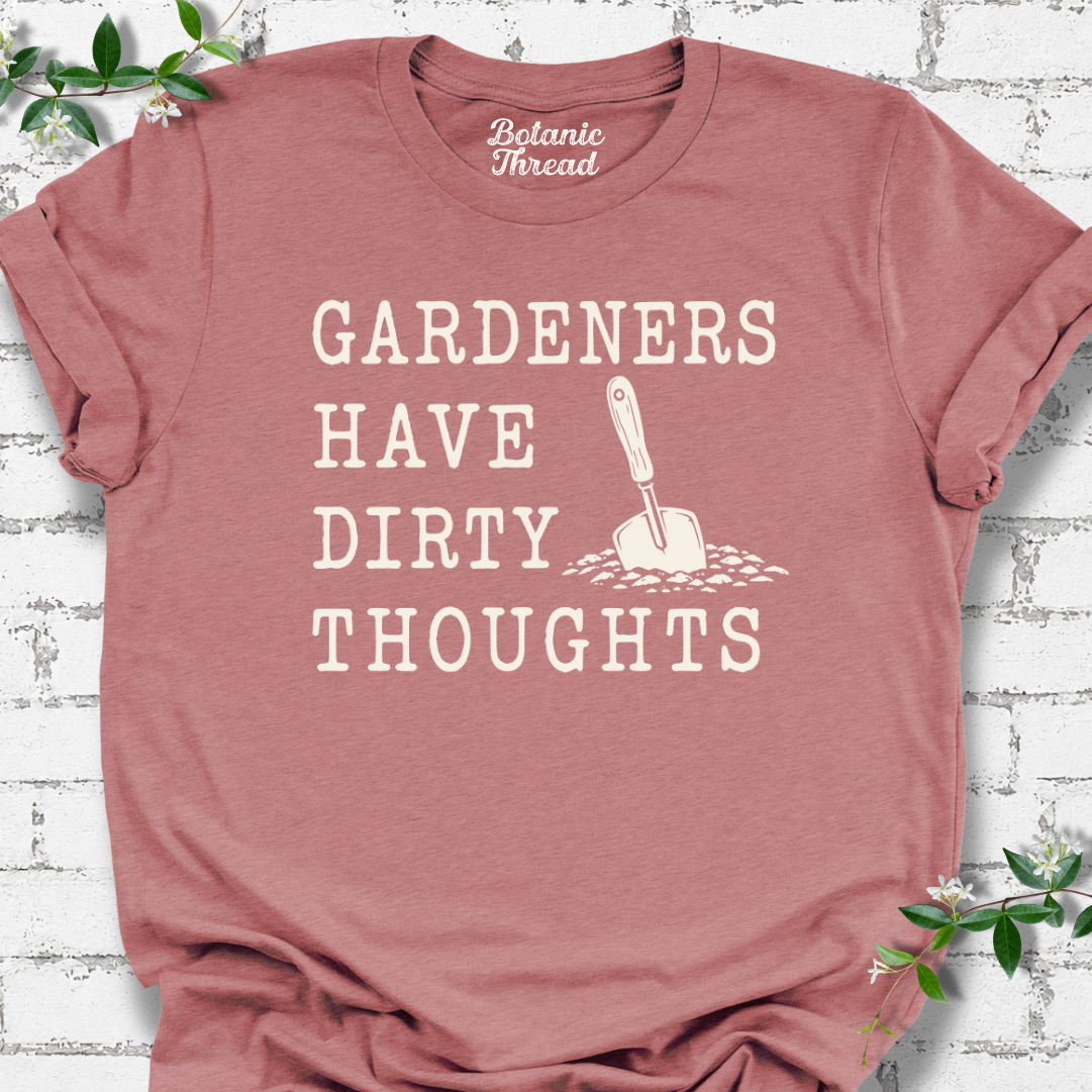 Gardeners Have Dirty Thoughts Lightweight Tee