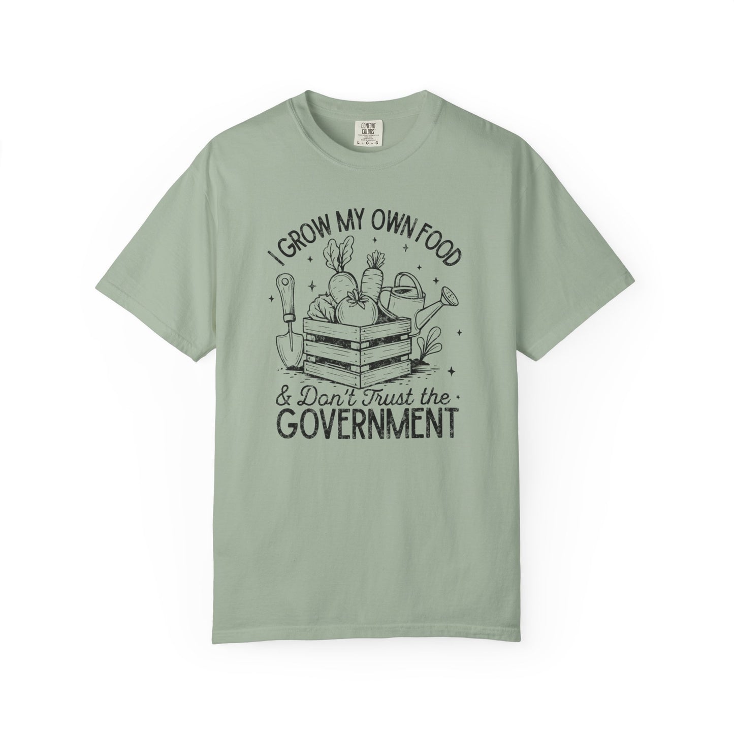 I Grow My Own Food & Don't Trust the Government Comfort Colors® Heavyweight T-shirt