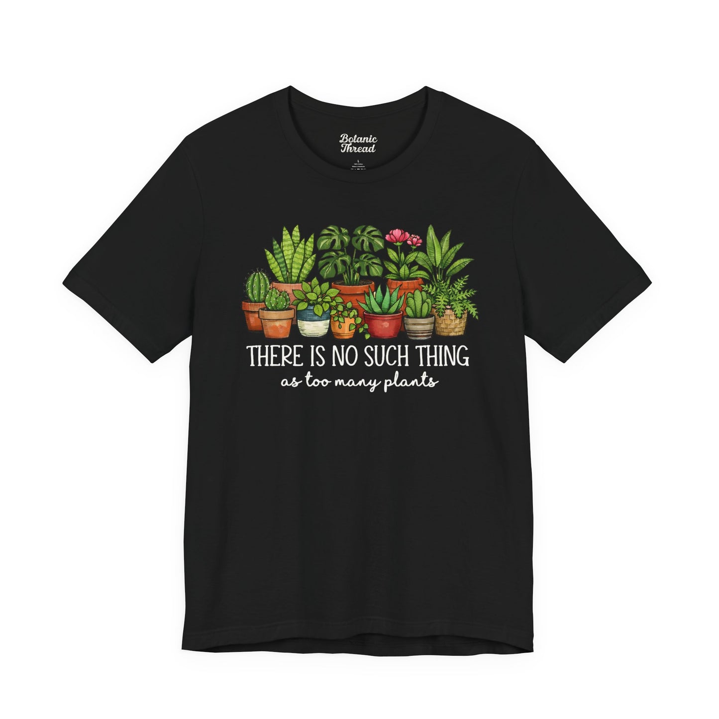 There's No Such Thing As Too Many Plants Lightweight Tee