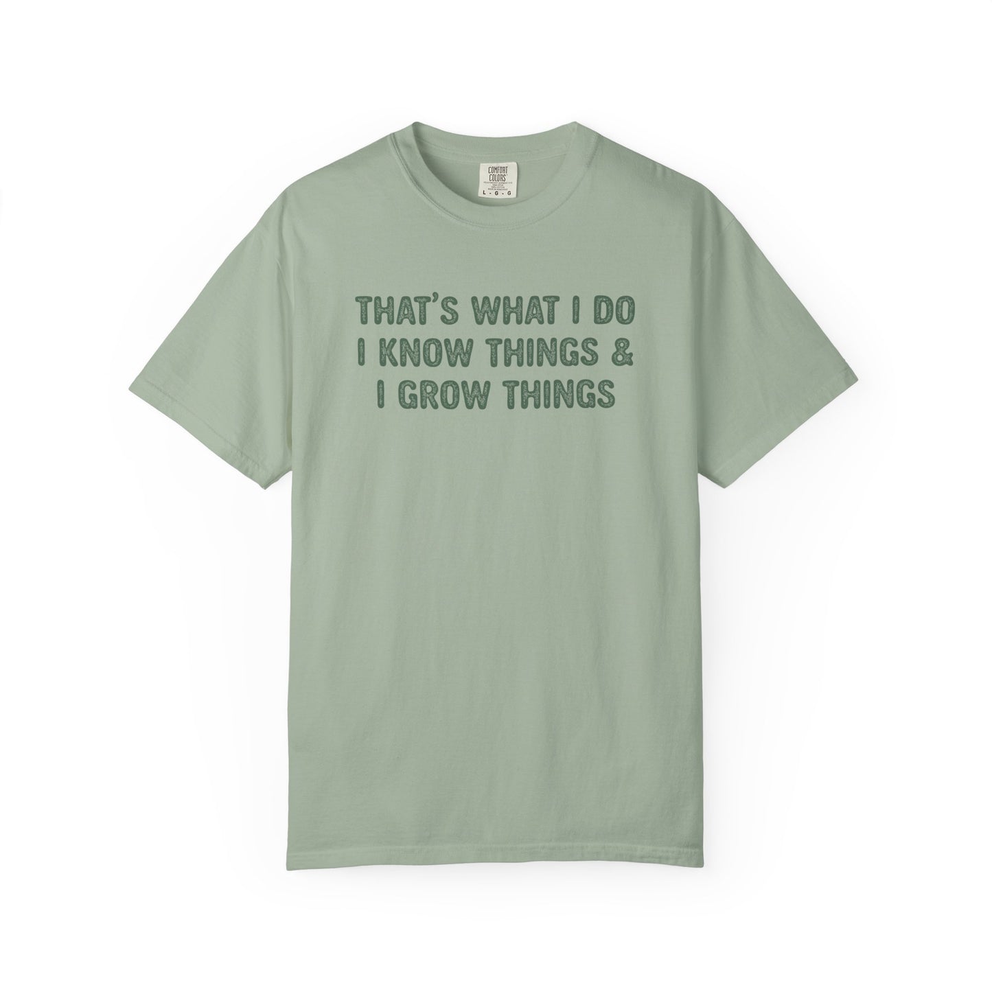 That's What I Do I Know Things & I Grow Things Comfort Colors® Heavyweight T-shirt