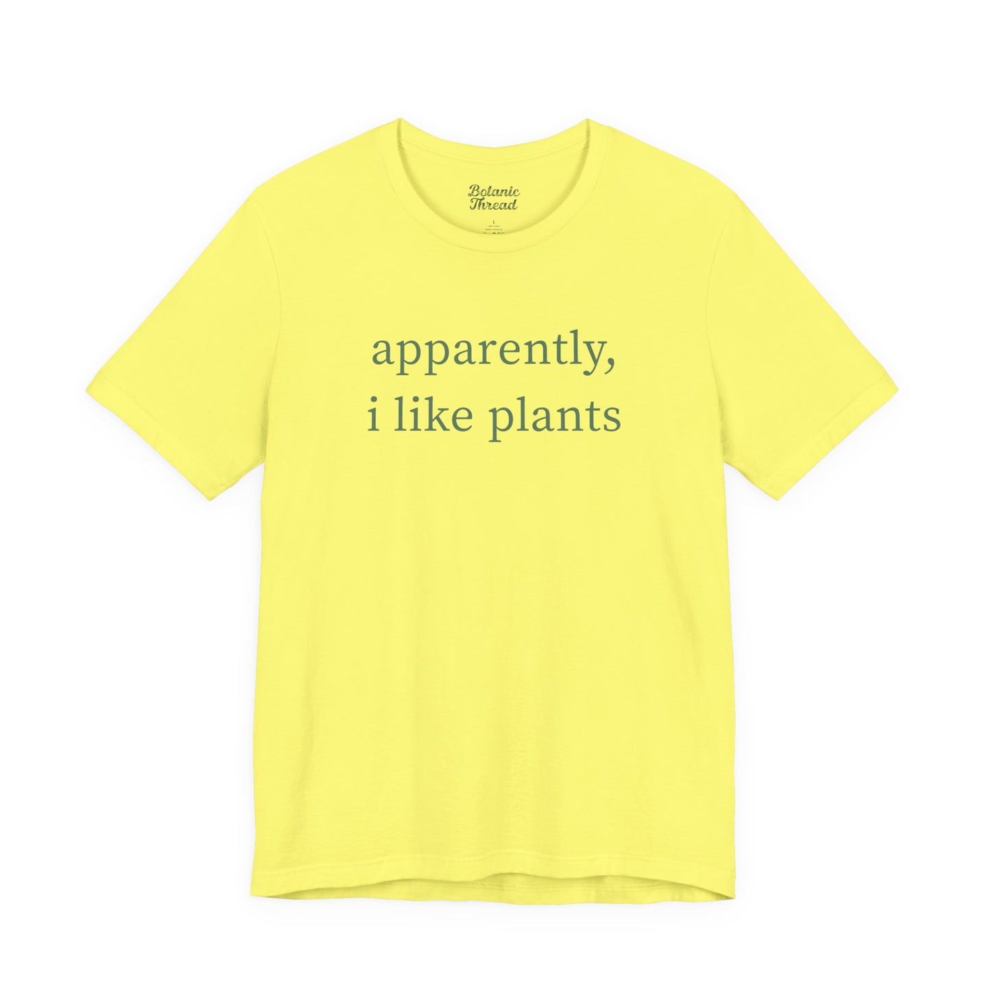 Apparently, I Like Plants Lightweight Tee