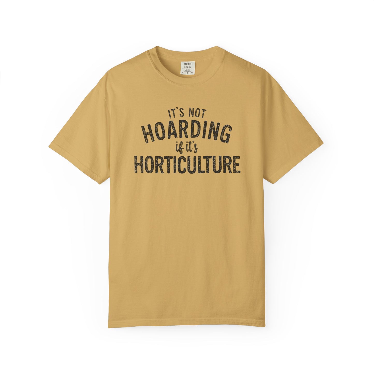 It's Not Hoarding If It's Horticulture Comfort Colors® Heavyweight T-shirt