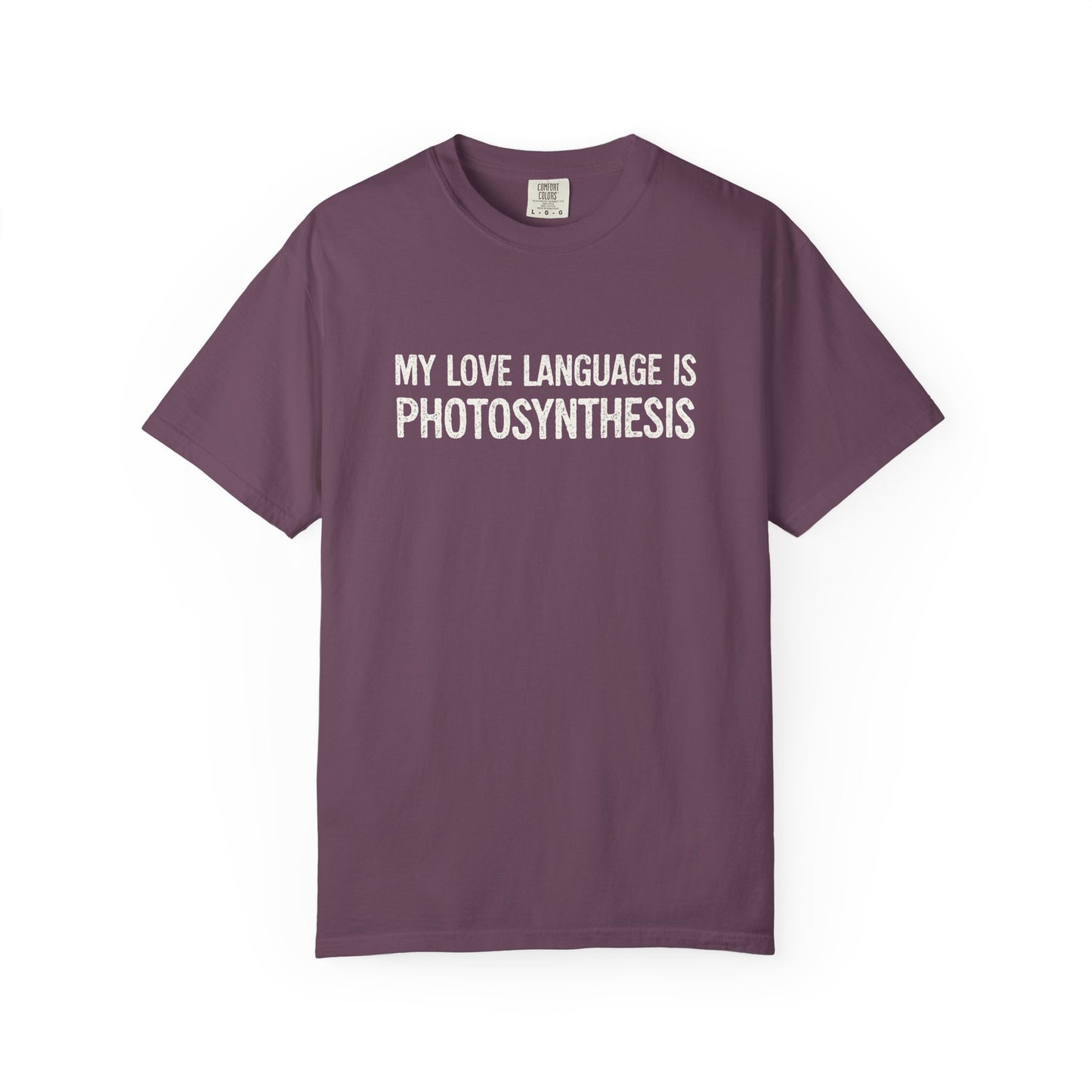 My Love Language Is Photosynthesis Comfort Colors® Heavyweight T-shirt